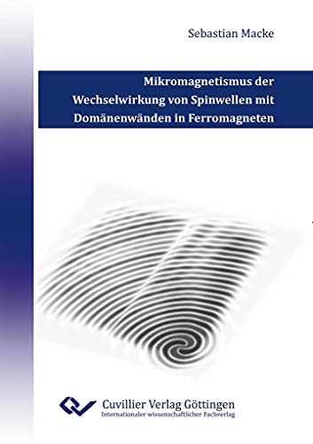 9783869557670: Mikromagnetismus der Wechselwirkung von Spinwellen mit Domnenwnden in Ferromagneten