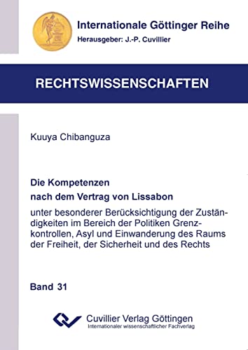 9783869558622: Die Kompetenzen nach dem Vertrag von Lissabon unter besonderer Bercksichtigung der Zustndigkeiten im Bereich der Politiken Grenzkontrollen, Asyl und ... der Freiheit, der Sicherheit und des Rechts