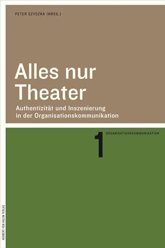9783869620442: Alles nur Theater. Authentizitt und Inszenierung in der Organisationskommunikation