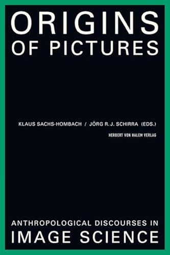 9783869620572: Origins of Pictures. Anthropological Discourses in Image Science