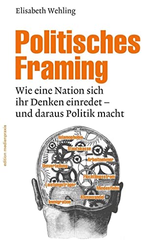 9783869622088: Politisches Framing: Wie eine Nation sich ihr Denken einredet - und daraus Politik macht: 14