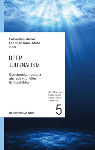 Stock image for Deep Journalism: Domnenkompetenz als redaktioneller Erfolgsfaktor for sale by Revaluation Books