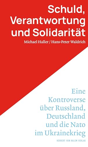 Beispielbild fr Schuld, Verantwortung und Solidaritt: Eine Kontroverse ber Russland, Deutschland und die Nato im Ukrainekrieg zum Verkauf von Revaluation Books