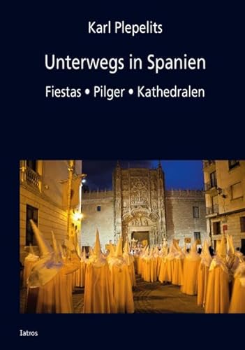 Beispielbild fr Unterwegs in Spanien : Fiestas, Pilger, Kathedralen zum Verkauf von Buchpark