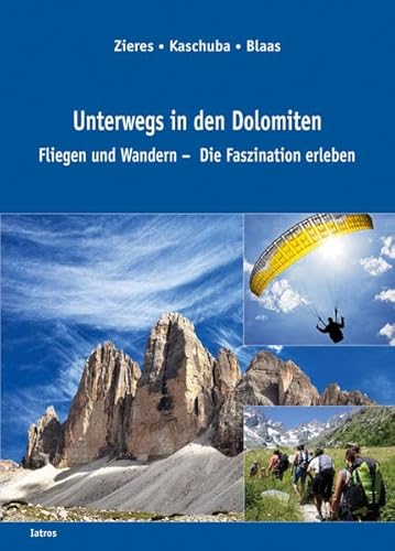 Beispielbild fr Unterwegs in den Dolomiten: Fliegen und Wandern ? Die Faszination erleben zum Verkauf von medimops