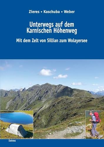 Beispielbild fr Unterwegs auf dem Karnischen Hhenweg: Mit dem Zelt von Sillian zum Wolayersee zum Verkauf von medimops