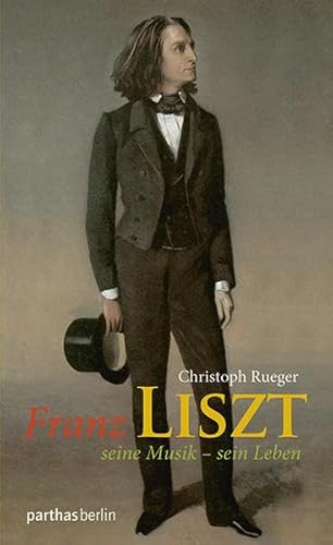 Stock image for Franz Liszt: Seine Musik - Sein Leben for sale by medimops