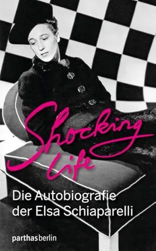 Imagen de archivo de Shocking Life - Die Autobiografie der Elsa Schiaparelli a la venta por medimops