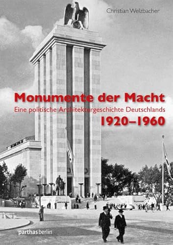 9783869641065: Monumente der Macht: Eine politische Architekturgeschichte Deutschlands 1920-1960