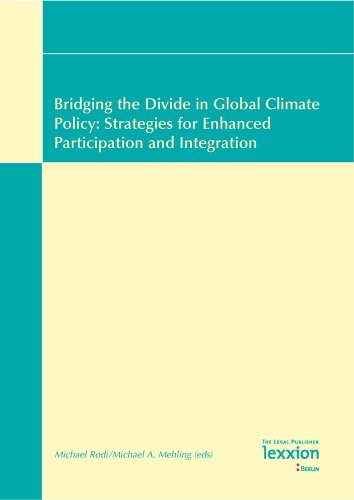 Imagen de archivo de Bridging the Divide in Global Climate Policy: Strategies for Enhanced Participation and Integration a la venta por ISD LLC