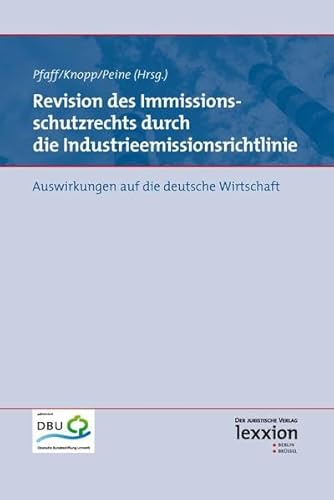 9783869652160: Revision des Immissionsschutzrechts durch die Industrieemissionsrichtlinie: Auswirkungen auf die deutsche Wirtschaft