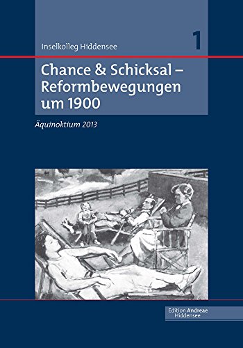 Beispielbild fr Chance & Schicksal ? Reformbewegungen um 1900: quinoktium 2013: Aquinoktium 2013 (Inselkolleg Hiddensee / Edition Andreae Hiddensee, Band 1) zum Verkauf von Berg-Berg Bcherwelt