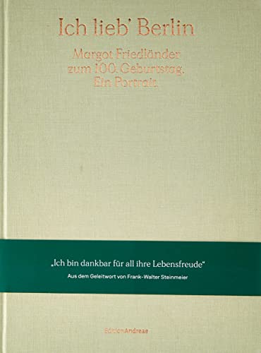 Beispielbild fr Ich lieb' Berlin. Margot Friedlnder zum 100. Geburtstag. Ein Portrait.: Ein Bildband mit einem Geleitwort von Frank-Walter Steinmeier zum Verkauf von Revaluation Books