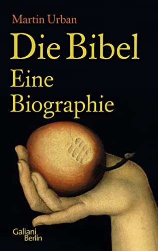Die Bibel. Eine Biographie.