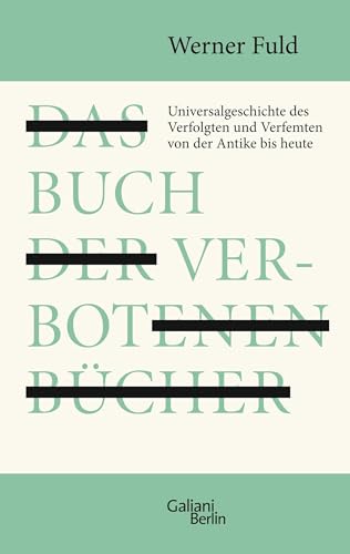 9783869710433: Das Buch der verbotenen Bcher: Universalgeschichte des Verfolgten und Verfemten von der Antike bis heute