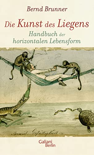 Beispielbild fr Die Kunst des Liegens: Handbuch der horizontalen Lebensform zum Verkauf von medimops