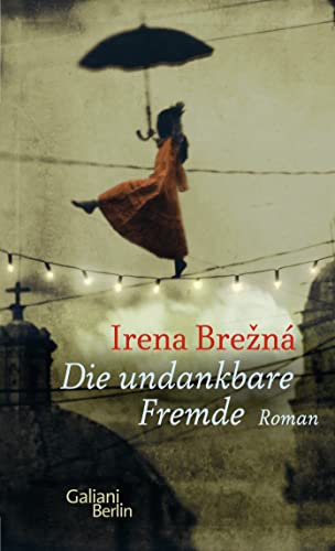 Die undankbare Fremde : Roman - Irena Brezna