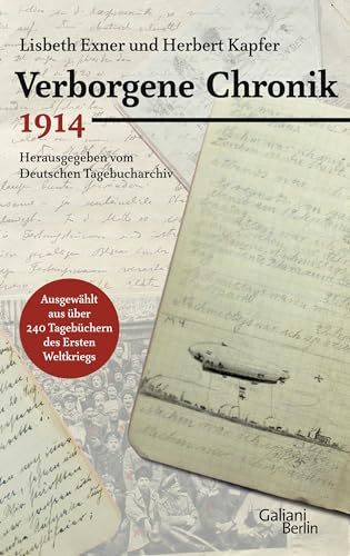 9783869710860: Verborgene Chronik 1914: Ausgewhlt aus 240 Tagebchern des Ersten Weltkriegs