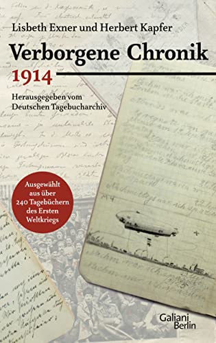 9783869710860: Verborgene Chronik 1914: Ausgewhlt aus 240 Tagebchern des Ersten Weltkriegs