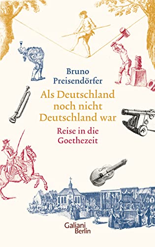 9783869711102: Als Deutschland noch nicht Deutschland war: Eine Reise in die Goethezeit