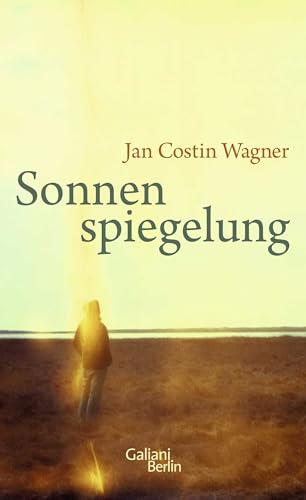 Sonnenspiegelung: Geschichten von Leben und Tod - Wagner, Jan Costin