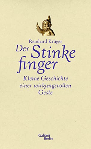 Imagen de archivo de Der Stinkefinger: Kleine Geschichte einer wirkungsvollen Geste a la venta por medimops