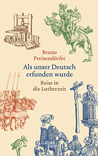 9783869711263: Als unser Deutsch erfunden wurde: Reise in die Lutherzeit