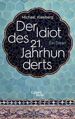 9783869711393: Der Idiot des 21. Jahrhunderts: Ein Divan