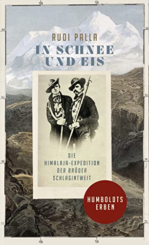 Beispielbild für In Schnee und Eis: Die Himalaja-Expedition der Brüder Schlagintweit zum Verkauf von medimops