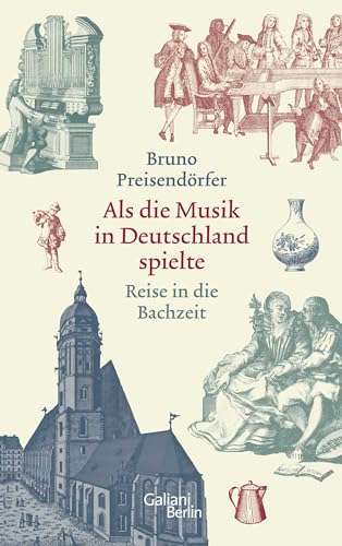 9783869711904: Als die Musik in Deutschland spielte: Reise in die Bachzeit