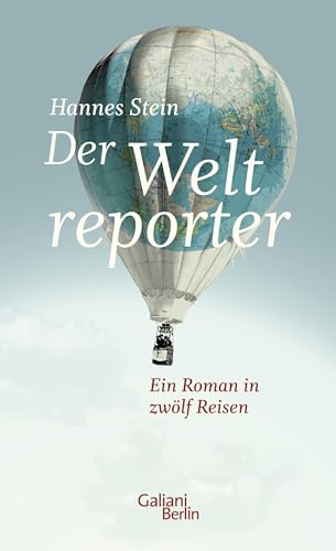 9783869712352: Der Weltreporter: Ein Roman in zwlf Reisen