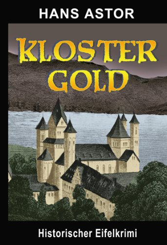 Beispielbild fr Kloster Gold: Historischer Eifelkrimi zum Verkauf von medimops