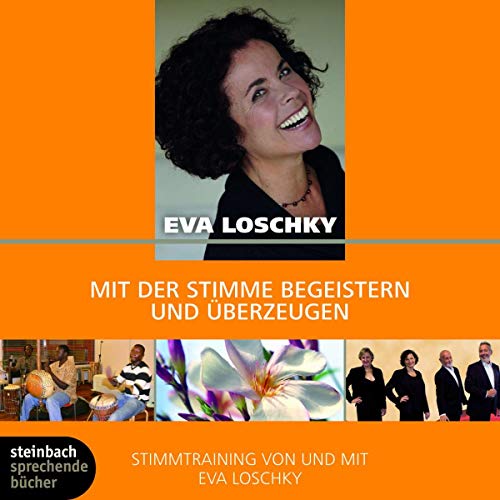 Stock image for Mit der Stimme begeistern und berzeugen: Stimmtraining von und mit Eva Loschky for sale by medimops