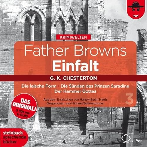 Beispielbild fr Father Browns Einfalt Vol. 3: Die falsche Form - Die Snden des Prinzen Saradine - Der Hammer Gottes (2 CDs) zum Verkauf von medimops