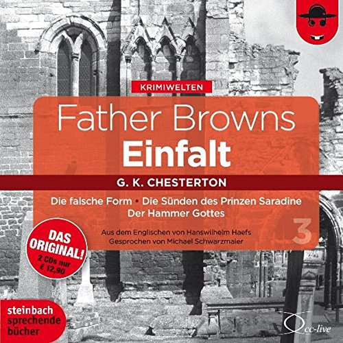 Stock image for Father Browns Einfalt Vol. 3: Die falsche Form - Die Snden des Prinzen Saradine - Der Hammer Gottes (2 CDs) for sale by medimops