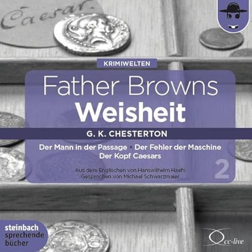 Stock image for Father Browns Weisheit - Vol. 2: Der Mann in der Passage / Der Fehler der Maschine / Der Kopf Caesars for sale by medimops