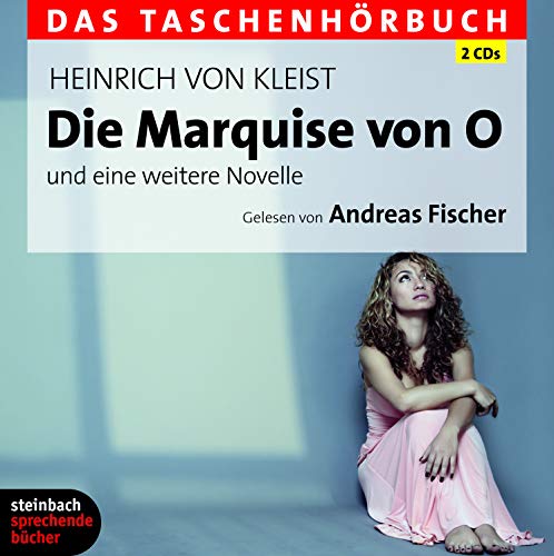 Die Marquise von O und das Erdbeben von Chili - 2 CD's; Gelesen von Andreas Fischer - Ungekürzte Lesungen - Audio-CD - Laufzeit: 143 Minuten - Kleist,Heinrich von