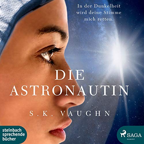 Stock image for Die Astronautin: In der Dunkelheit wird deine Stimme mich retten for sale by Revaluation Books
