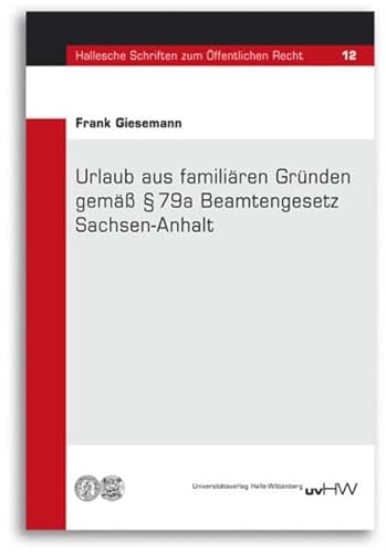 Beispielbild fr Urlaub aus familiren Grnden gem  79a Beamtengesetz Sachsen-Anhalt zum Verkauf von Buchpark