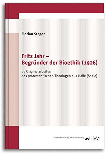 9783869771038: Fritz Jahr - Begrnder der Bioethik (1926): 22 Originalarbeiten des protestantischen Theologen aus Halle (Saale)