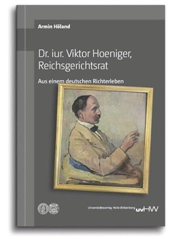 Stock image for Dr. iur. Viktor Hoeniger, Reichsgerichtsrat: Aus einem deutschen Richterleben (Einzeltitel zur Rechtswissenschaft) for sale by medimops