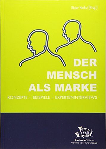 Beispielbild fr Der Mensch als Marke: Konzepte - Beispiele - Experteninterviews zum Verkauf von medimops