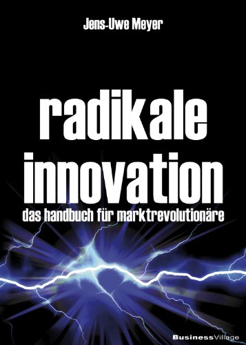 Beispielbild fr Radikale Innovation: Das Handbuch fr Marktrevolutionre zum Verkauf von medimops