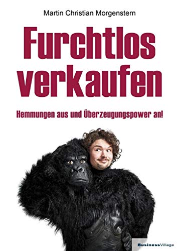 Stock image for Furchtlos verkaufen: Hemmungen aus und berzeugungspower an! for sale by medimops