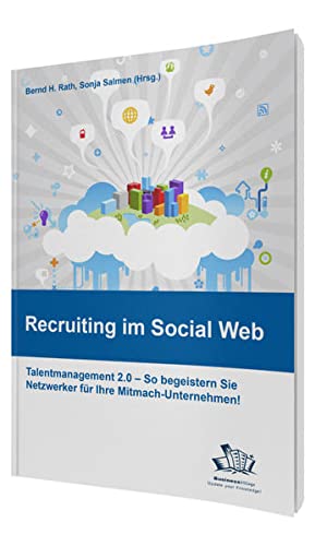 9783869801704: Recruiting im Social Web: Talentmanagement 2.0 - So begeistern Sie Netzwerker fr Ihr Mitmach-Unternehmen!