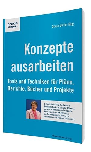 Beispielbild fr Konzepte ausarbeiten: Tools und Techniken fr Plne, Berichte, Bcher und Projekte zum Verkauf von medimops