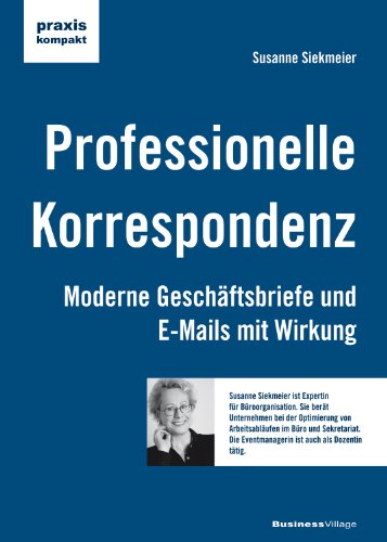 Stock image for Professionelle Korrespondenz: Moderne Geschftsbriefe und E-Mails mit Wirkung for sale by medimops