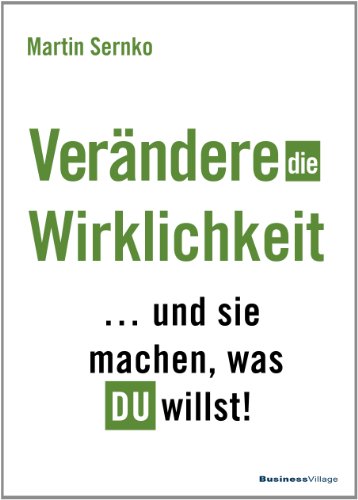 Stock image for Verndere die Wirklichkeit: Und sie machen, was DU willst! for sale by Ammareal