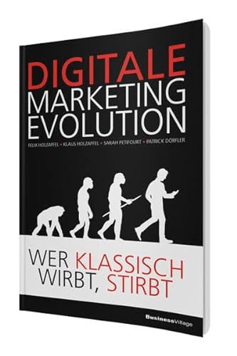 Stock image for DIGITALE MARKETING EVOLUTION: Wer klassisch wirbt, stirbt for sale by medimops