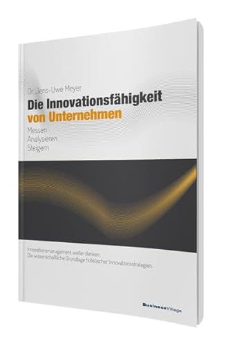 Beispielbild fr Die Innovationsfhigkeit von Unternehmen: Messen, analysieren und steigern zum Verkauf von medimops